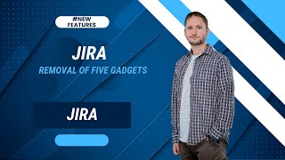 Jira News  Removal of 5 gadgets coming in May 2025 [upl. by Orlanta926]