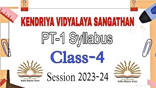 PT1 Syllabus  Class4  Session 202324  All Subjects SPLITUP for Kendriya Vidyalaya Students [upl. by Benedikt897]