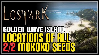 Golden Wave Island All Mokoko Seeds Lost Ark [upl. by Guevara]