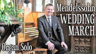 MENDELSSOHN  WEDDING MARCH  A MIDSUMMER NIGHTS DREAM  ORGAN SOLO [upl. by Redyr]