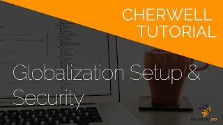 Cherwell Tutorial Globalization Setup and Security [upl. by Trellas]