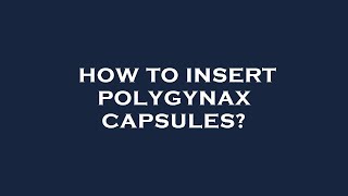 How to insert polygynax capsules [upl. by Northington]