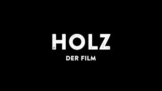 HOLZ  DER FILM Directors Cut [upl. by Ardied541]