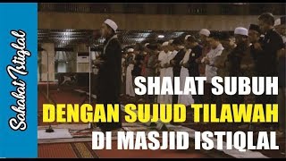 Sholat Subuh dengan Sujud Tilawah Ustadz Salim Ghazali [upl. by Harihat569]