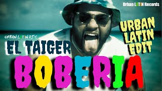 El Taiger  La Boberia Urban Latin Edit 2025 eltaiger reggaetoncubano boberia [upl. by Netneuq174]