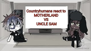 Countryhumans react to MOTHERLAND VS UNCLE SAM [upl. by Ardys]