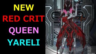 【Warframe】New Red Crit Queen quotYARELIquot build [upl. by Nomrac190]