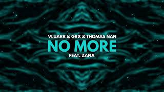 Vluarr GRX Thomas Nan feat ZANA  No More [upl. by Aramad456]