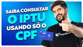 Descubra o Truque Genial para Consultar IPTU Usando Apenas o Seu CPF  Acordo Certo [upl. by Iral]