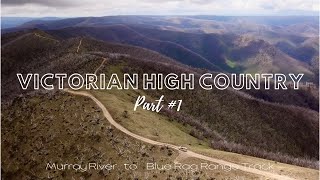 Victorian High Country  Part 1 Murray River to Blue Rag Range [upl. by Sucy]