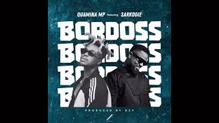 Quamina Mp ft Sarkodie  Bordoss Audio Slide [upl. by Vidal]