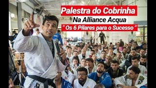 Palestra Cobrinha JiuJitsu quotOs 6 Pilares para o Sucessoquot na Alliance Acqua  Cobrinhas BJJ lecture [upl. by Bathsheeb]