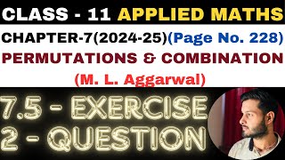 75 Ex Q 2 l Chapter 7 l PERMUTATION COMBINATION l Class 11th Applied Maths l M L Aggarwal 202425 [upl. by Horwitz]