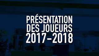 Présentation des joueurs 20172018  20172018 Players presentation [upl. by Cooley]