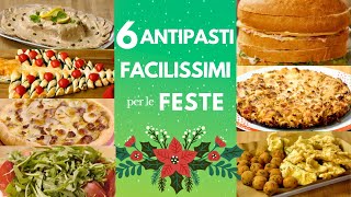 6 ANTIPASTI FACILISSIMI PER LE FESTE di Benedetta Rossi 🎅🎄 Ricette TV Fatto in Casa per Voi [upl. by Lehacim]