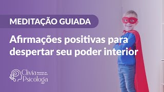 MEDITAÇÃO DE AFIRMAÇÕES POSITIVAS PARA CRIANÇA DESPERTAR SEU PODER INTERIOR [upl. by Oberstone]