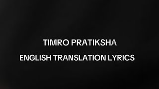 Timro pratiksha Nepali song English translation 💗💐 [upl. by Gault]