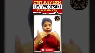 CTET July 2024 Lev VYGOTSKYs Theory By Shashi Maam shorts ctet [upl. by Neral]