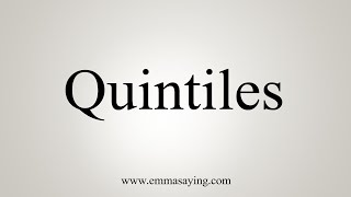 How To Say Quintiles [upl. by Agata974]