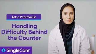 Ask a Pharmacist Handling Difficulty Behind the Counter [upl. by Nyrat]