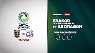 OFC CHAMPIONS LEAGUE  Erakor Golden Star FC vs AS Dragon [upl. by Welbie844]