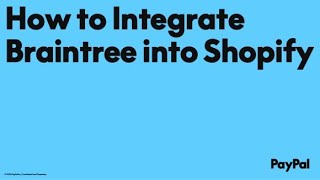 How to Integrate Braintree into Shopify [upl. by Leroj822]