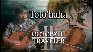 Totohaha  Octopath Traveler II  Rondalla Folk Cover Ft starlingoboe [upl. by Kola921]