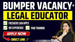 🚨New Vacancy Announcement  Legal Educator  Freshers can Apply [upl. by Erie638]