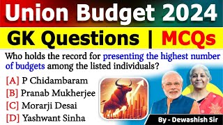 Budget 2024 GK  Top MCQs  Indian Economy  बजट से संबंधित महत्वपूर्ण प्रश्न  Budget 2024 MCQs [upl. by Neeruan189]