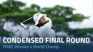 Condensed Final Round  2024 HSBC Womens World Championship [upl. by Trevorr533]