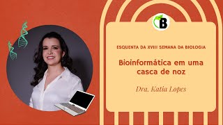 Bioinformática em uma Casca de Noz  Dra Katia Lopes [upl. by Oza]