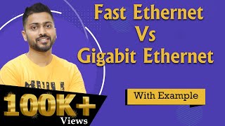 Fast Ethernet vs Gigabit Ethernet with examples  Computer Networks [upl. by Salter]