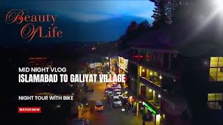 Islamabad To Galiyat Village  Mid Night Vlog  nature travel [upl. by Salena651]