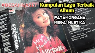 Lagu Penuh Kenangan Mega Mustika Di Album FATAMORGANA bedahkaset dangdutlawas megamustika [upl. by Teria388]