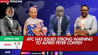 APC HAS ISSUED STRONG WARNING TO ALFRED PETER CONTEH [upl. by Kceb]