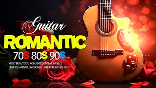 Best Romantic Guitar Music Collection of All Time  Guitar Music 70s 80s 90s [upl. by Singleton]