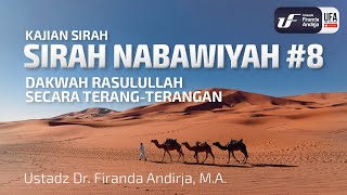 Sirah Nabawiyah 8  Dakwah Rasulullah Secara TerangTerangan  Ust Dr Firanda Andirja MA [upl. by Yemerej850]