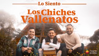 Los Chiches Vallenatos  Lo Siento l Video Oficial [upl. by Klecka]