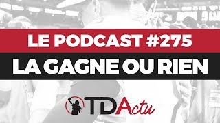 TDA Podcast n°275  Preview S17  gagner ou rentrer à la maison [upl. by Ellita]