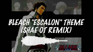 BLEACH quotESCALONquot THEME SHAE OT REMIX [upl. by Rozele422]