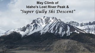 Idaho Lost River Peak amp Super Gully Ski Descent [upl. by Gahl]