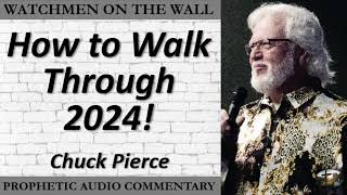 “How to Walk Through 2024” – Powerful Prophetic Encouragement from Chuck Pierce [upl. by Carmine]