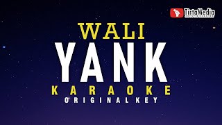 Yank  Wali Karaoke [upl. by Filia886]