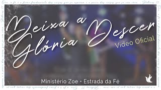 Ministério Zoe  Deixa A Glória Descer  Espontâneo Video Oficial [upl. by Josephine]