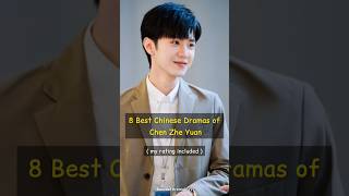 8 Best Dramas of Chen Zhe Yuan chinesedrama cdrama chenzheyuan hiddenlovechinesedrama nabidhs [upl. by Notnroht428]