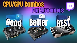 Best CPU amp GPU Combos For Streaming Mid2024 🔥 [upl. by Ahseinat]