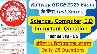 Railway GDCE Exam 2023 Test series Science Computer amp ED  Important Daily 25 questions for GDCE [upl. by Depoliti]