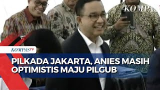 Isu PKSPKB Akan Menarik Dukungan Anies Masih Percaya Diri Maju di Pilgub Jakarta [upl. by Valentine]