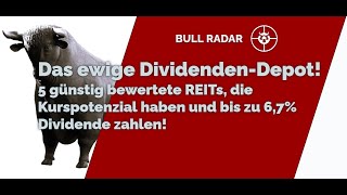 Das ewige DividendenDepot 5 günstig bewertete REITs die Kurspotenzial haben und bis 67 Div [upl. by Ettenor751]