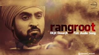 Rangroot  Full Audio Song   Diljit Dosanjh  Punjabi Song Collection  Speed Records [upl. by Leidba45]